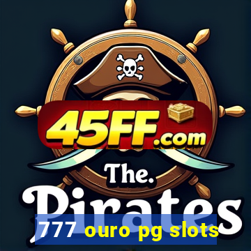 777 ouro pg slots